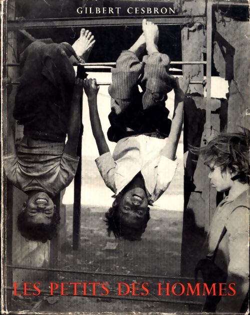 Les petits des hommes - Gilbert Cesbron - Livre