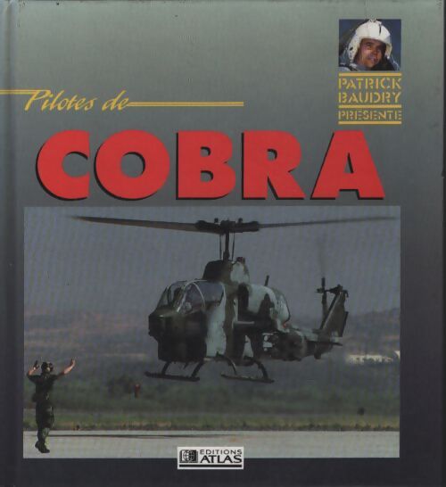 Pilotes de cobra - Baudry Patrick - Livre