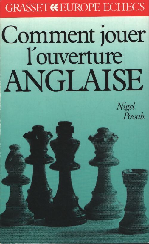 Comment jouer l'ouverture anglaise - Nigel Povah - Livre