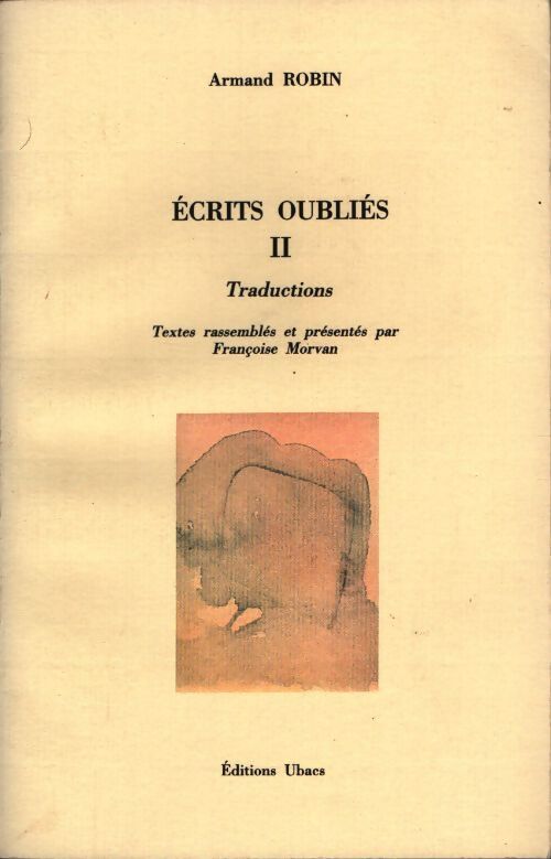Ecrits oubliés Tome II - Armand Robin - Livre