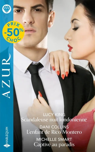 Scandaleuse nuit londonienne / L'enfant de Rico Montero - Captive au paradis - Lucy King - Livre