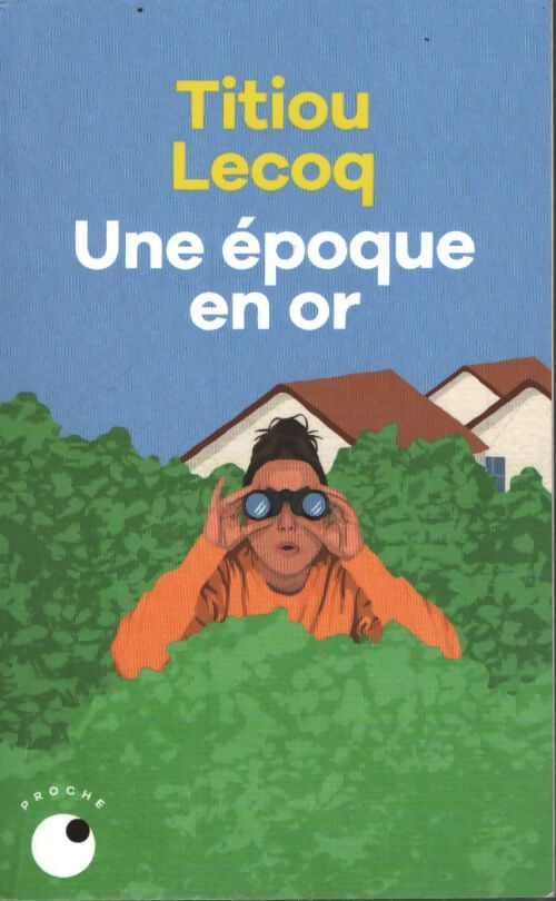 Une époque en or - Titiou Lecoq - Livre