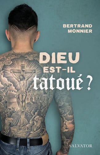 Dieu est-il tatoué? - Bertrand Monnier - Livre
