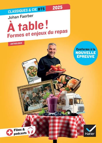 À table ! Formes et enjeux du repas  : Anthologie pour l'épreuve de culture générale et expression au BTS - Johan Faerber - Livre