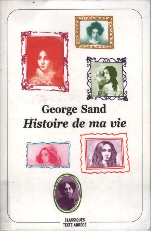 Histoire de ma vie - George Sand - Livre