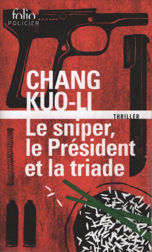 Le sniper le président et la triade - Chang Kuo-Li - Livre