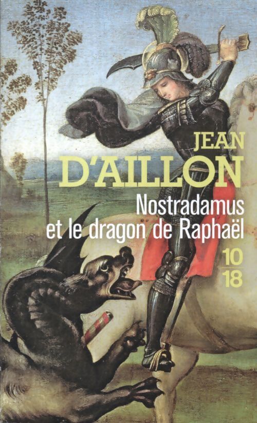 Nostradamus et le dragon de Raphaël - Jean D'Aillon - Livre