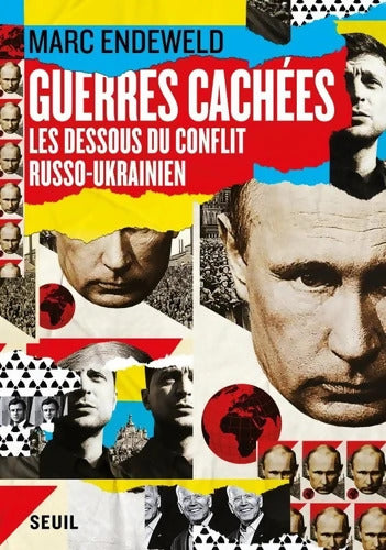 Guerres cachées. Les dessous du conflit russo-ukrainien - Marc Endeweld - Livre