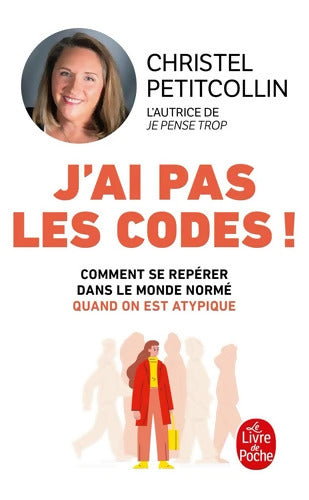 J'ai pas les codes ! : Comprendre enfin le monde qui nous entoure - Christel Petitcollin - Livre
