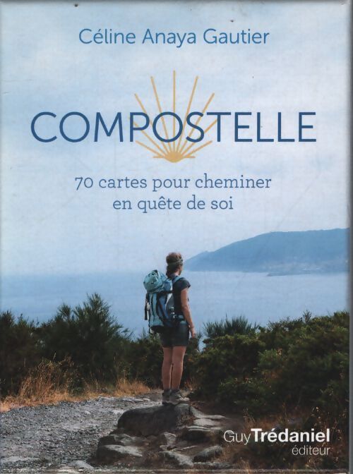 Compostelle - 70 cartes pour cheminer en quête de soi - Céline Anaya Gautier - Livre