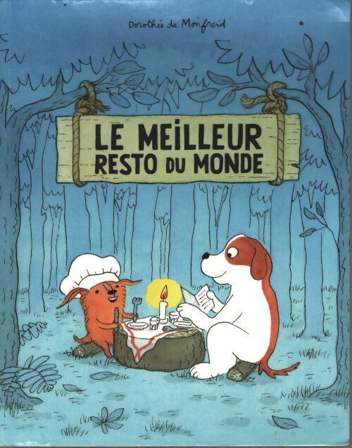 Le meilleur resto du monde - Dorothée De Monfreid - Livre