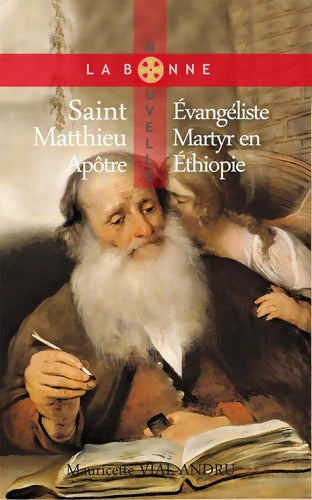 Saint Matthieu : Apôtre évangéliste martyr en Ethiopie - Mauricette Vial-Andru - Livre