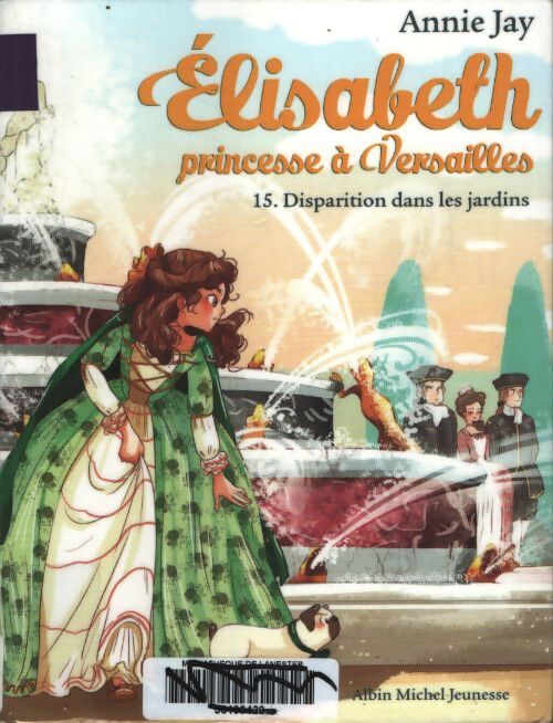 Elisabeth t15 disparition dans les jardins - Annie Jay - Livre
