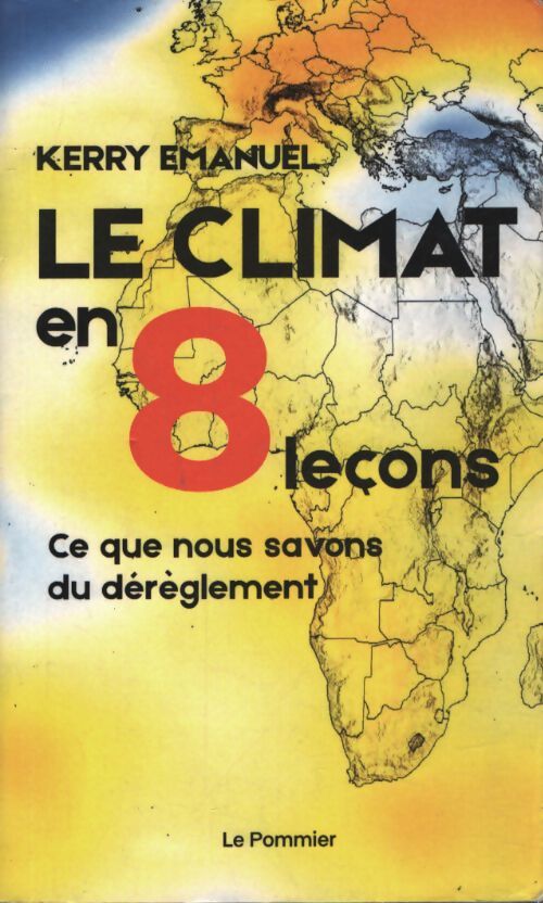 Le climat en 8 leçons : Ce que nous savons du dérèglement - Kerry Emanuel - Livre