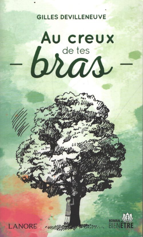 Au creux de tes bras - Gilles Devilleneuve - Livre