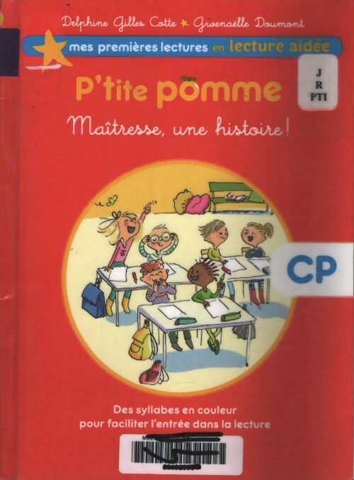P'tite pomme 1 - maîtresse une histoire ! Lecture aidée - Delphine Gilles-cotte - Livre