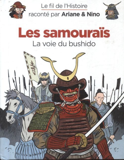 Le fil de l'histoire raconté par ariane & nino - les samouraïs - Erre Fabrice - Livre