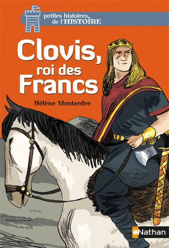 Clovis roi des Francs - Hélène Montardre - Livre