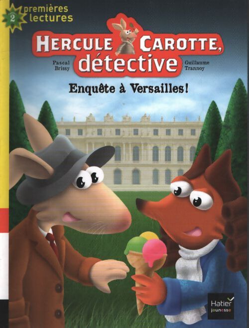 Hercule Carotte - enquête à Versailles cp/ce1 6/7 ans - Pascal Brissy - Livre