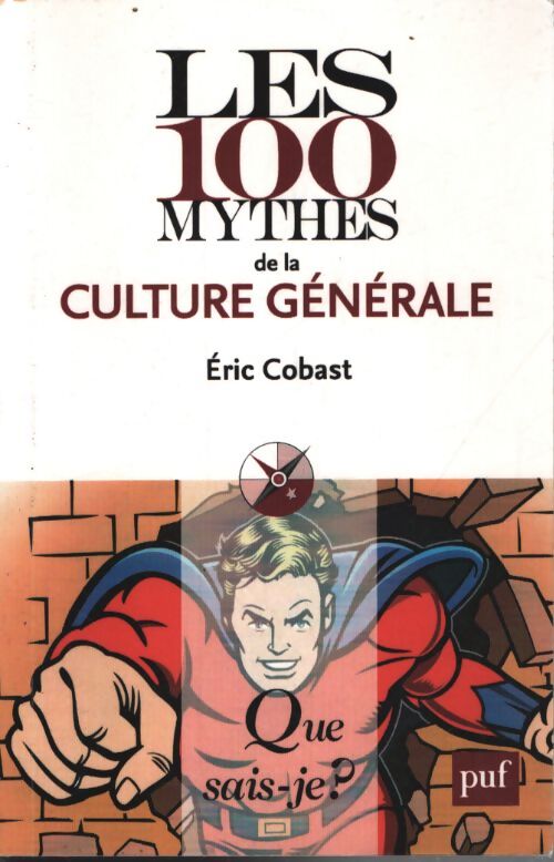 Les 100 mythes de la culture générale - Eric Cobast - Livre