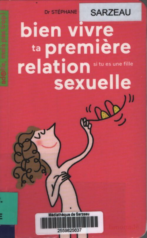 Bien vivre ta première relation sexuelle : Si tu es une fille - Stéphane Clerget - Livre