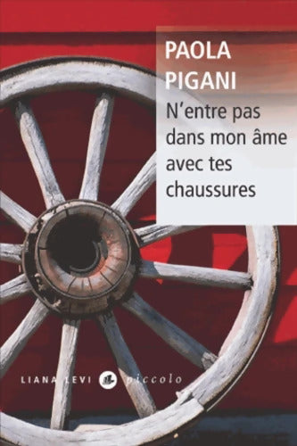 N'entre pas dans mon âme avec tes chaussures - Paola Pigani - Livre