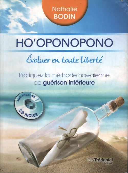 Ho'oponopono évoluer en toute liberté - Nathalie Bodin - Livre
