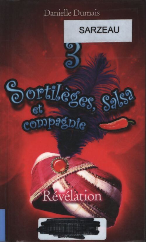 Sortilèges salsa et compagnie - t3 : Révélation - Danielle Dumais - Livre
