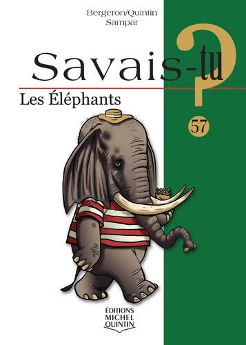 Savais-tu - numéro 57 Les éléphants - Alain M. Bergeron - Livre