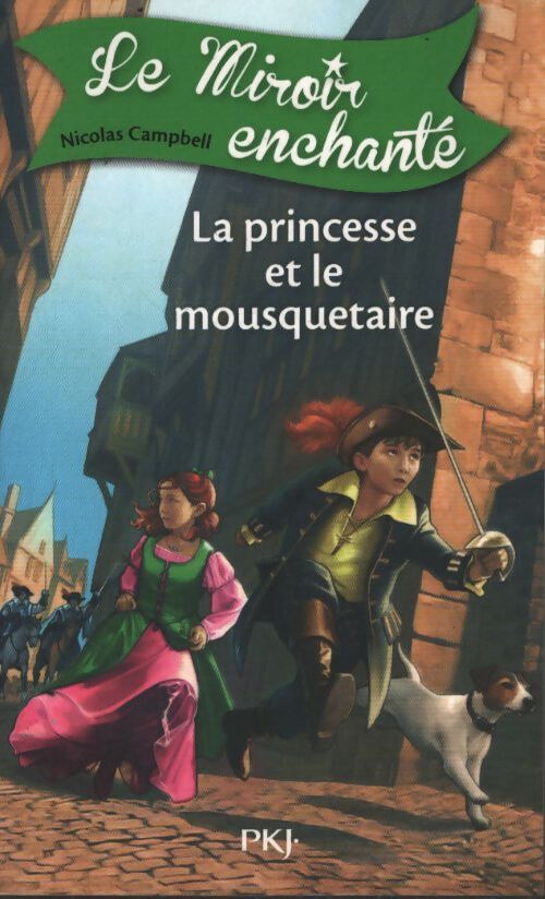 5. Le miroir enchanté : La princesse et le mousquetaire - Nicolas Campbell - Livre