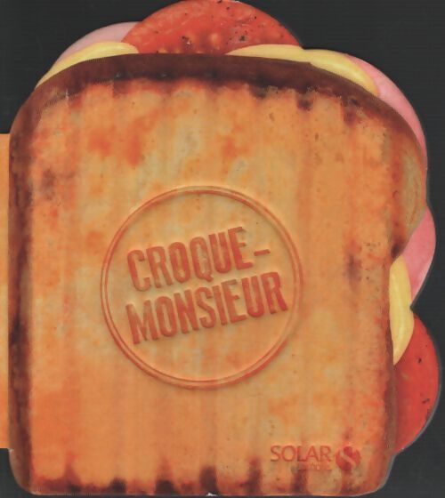 Croque-monsieur - forme découpée - Sylvie Girard-Lagorce - Livre