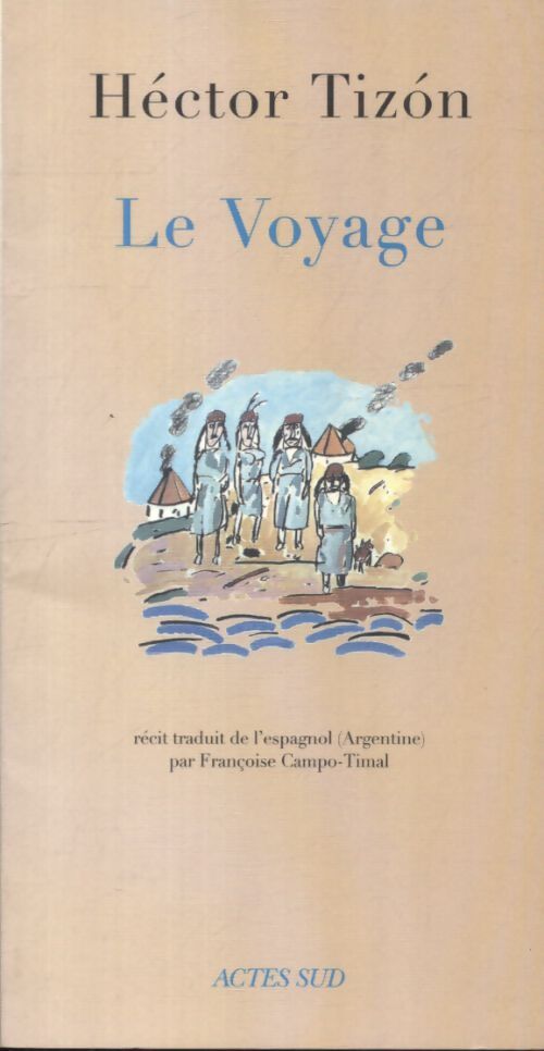 Le voyage - Héctor Tizón - Livre