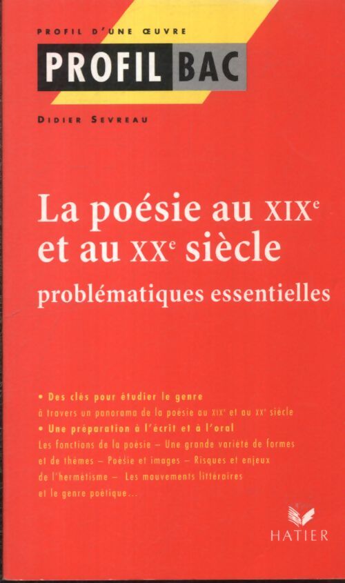 La poésie au XIXe siècle et au XXe siècle. : Problématiques essentielles - Didier Sevreau - Livre