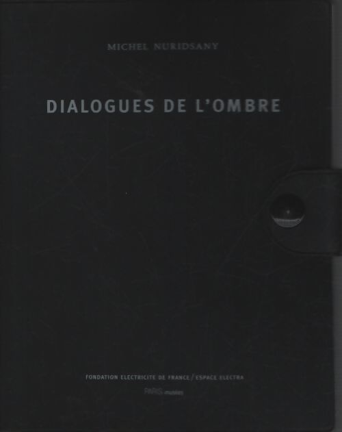 Dialogues de l'ombre - Michel Nuridsany - Livre