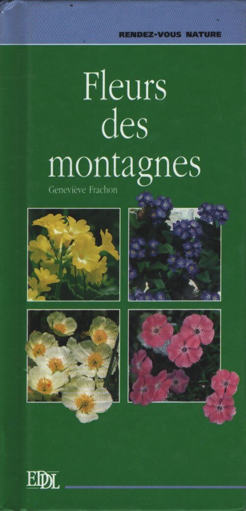 Fleurs des montagnes - Geneviève Frachon - Livre
