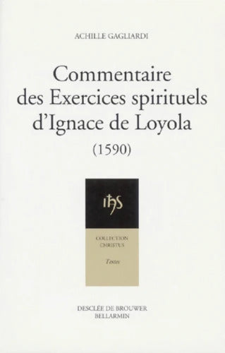 Commentaire des exercices spirituels d'Ignace de Loyola 1590 - Achilles Galliardi - Livre