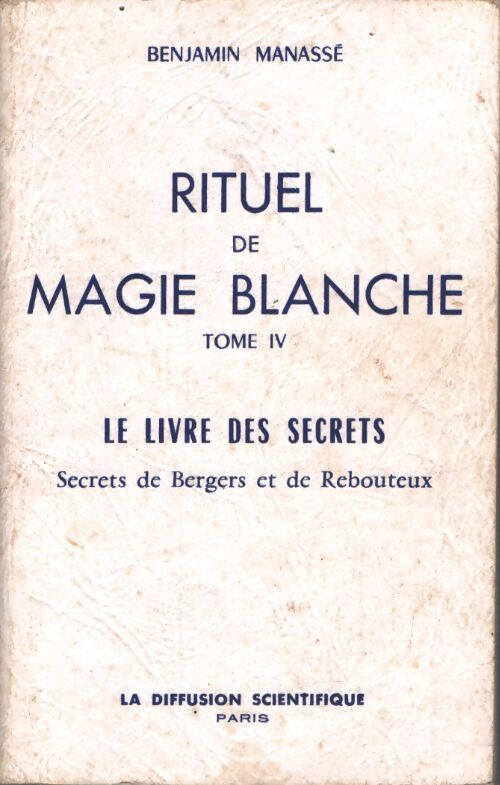 Rituel de magie blanche t4 - Benjamin Manassé - Livre