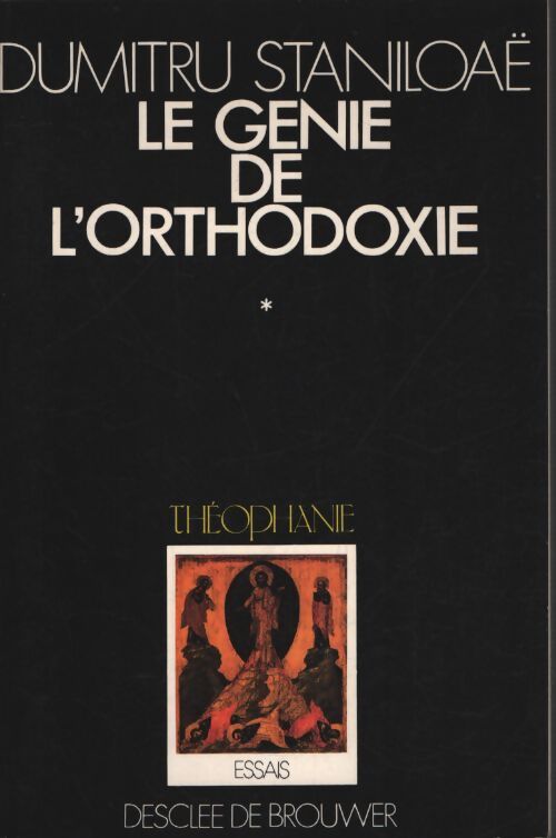 Le génie de l'orthodoxie - Dumitru Staniloae - Livre
