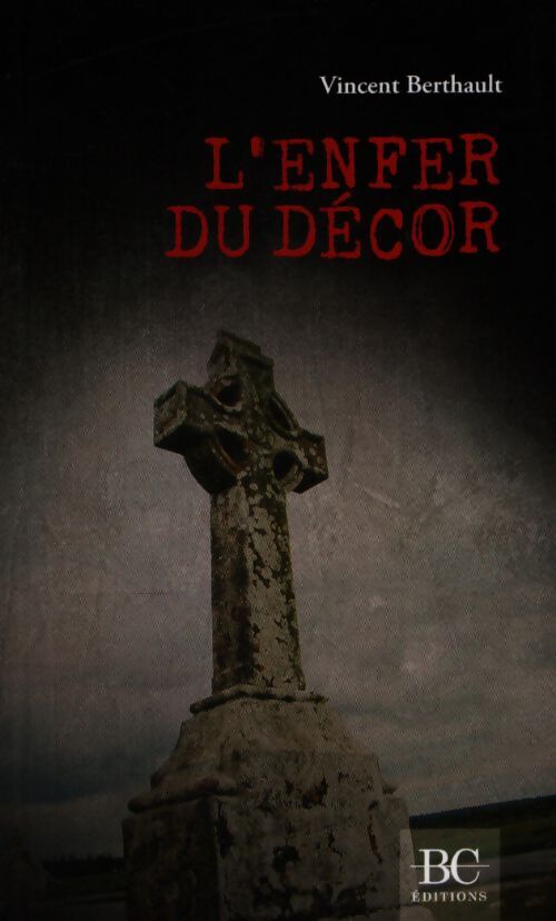 L'enfer du décor - Vincent Berthault - Livre