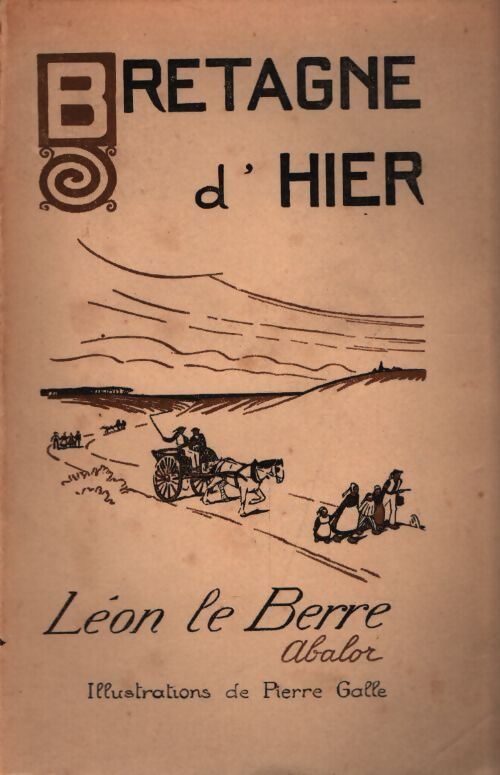 Bretagne d'hier - Léon Le Berre - Livre