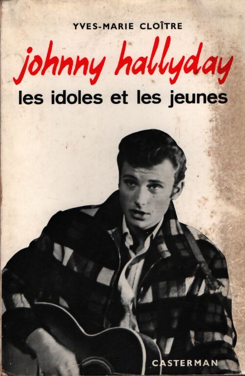 Johnny Hallyday les idoles et les jeunes - Yves-Marie Cloître - Livre