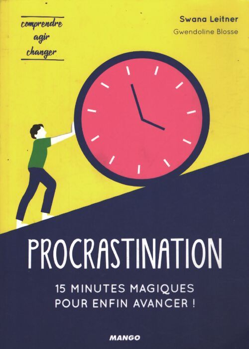 Procrastination : 15 minutes magiques pour enfin avancer ! - Swana Leitner - Livre