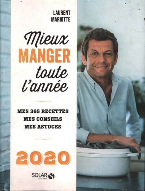 Mieux manger toute l'année - 2020 - Laurent Mariotte - Livre