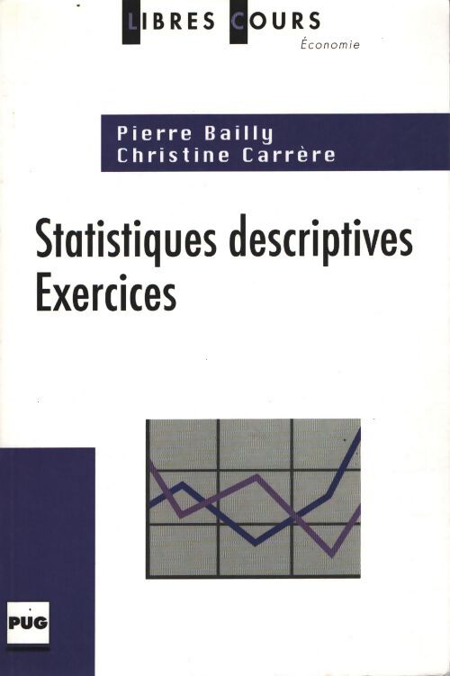 Statistiques descriptives : Exercices - Pierre Bailly - Livre