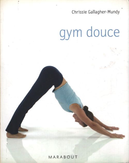 Gym douce - Chrissie Gallagher-Mundy - Livre