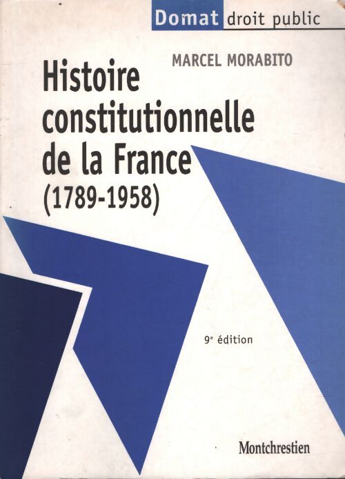 Histoire constitutionnelle de la France - Marcel Morabito - Livre