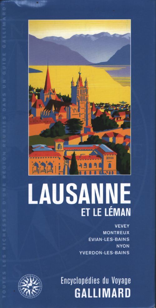 Lausanne et le leman : Vevey montreux evian-les-bains nyon yverdon-les-bains - Collectifs Gallimard Loisirs - Livre
