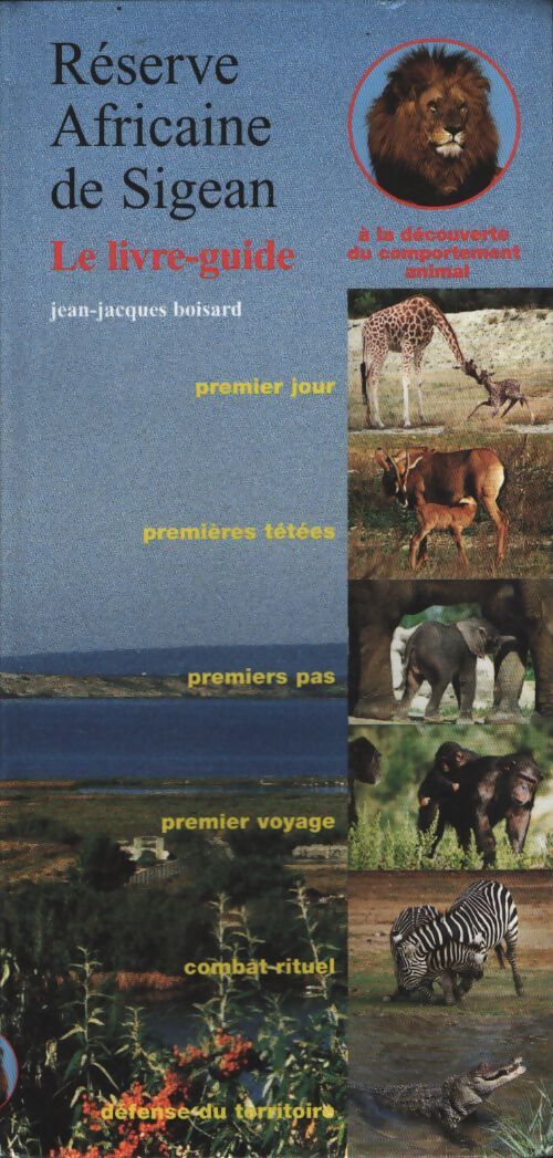 Réserve africaine de sigean : À la découverte du comportement animal - Jean-Jacques Boisard - Livre