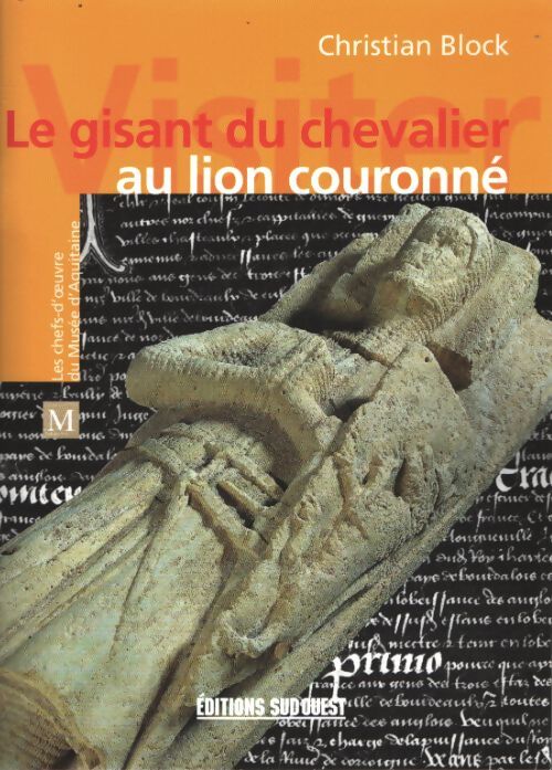 Le gisant chevalier au lion couronne - Christian Block - Livre