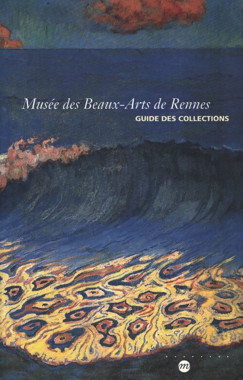 Mus beaux art rennes guid coll - Collectif - Livre